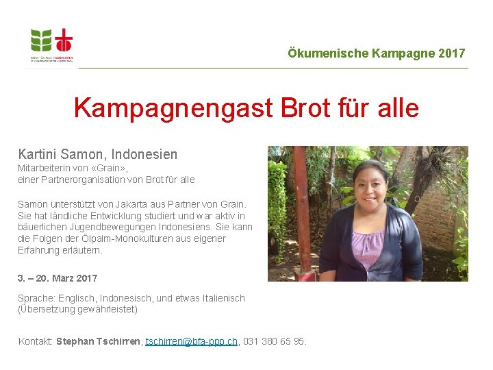 Ökumenische Kampagne 2017 Kampagnengast Brot für alle Kartini Samon, Indonesien Mitarbeiterin von «Grain» ,