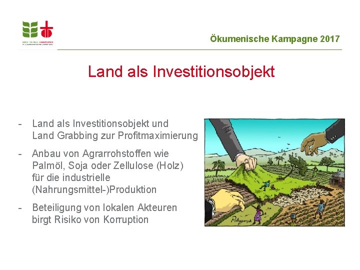 Ökumenische Kampagne 2017 Land als Investitionsobjekt - Land als Investitionsobjekt und Land Grabbing zur