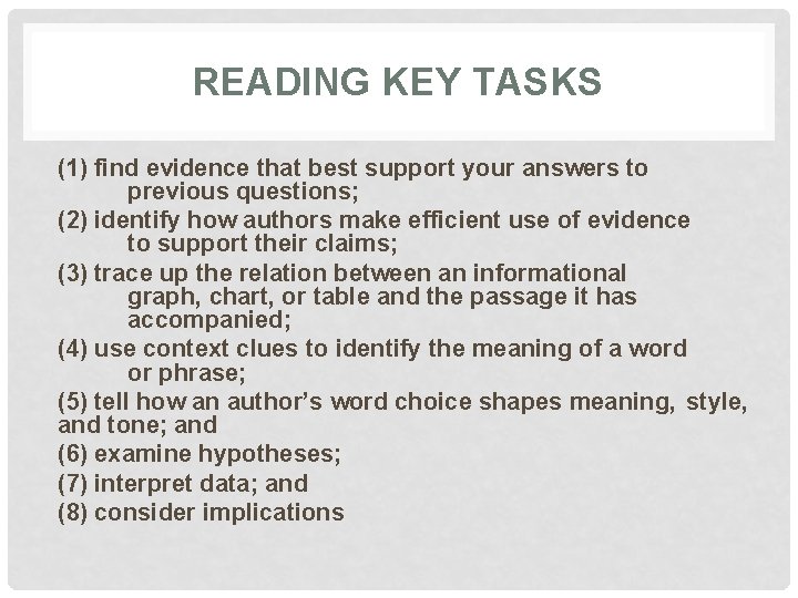 READING KEY TASKS (1) find evidence that best support your answers to previous questions;