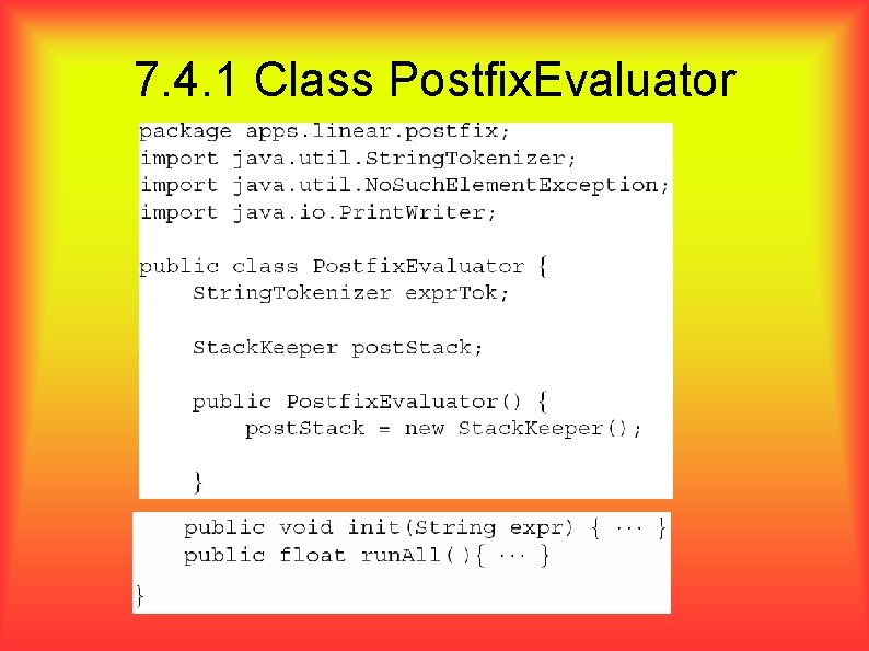 7. 4. 1 Class Postfix. Evaluator 