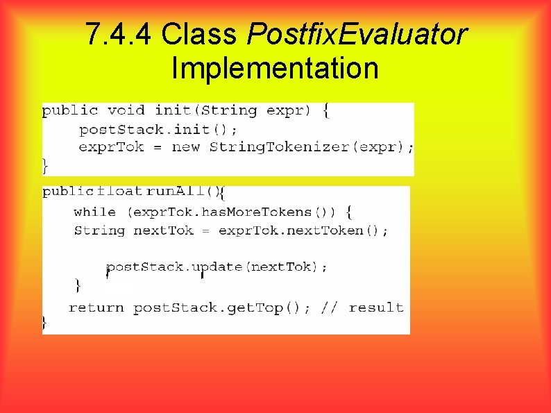 7. 4. 4 Class Postfix. Evaluator Implementation 
