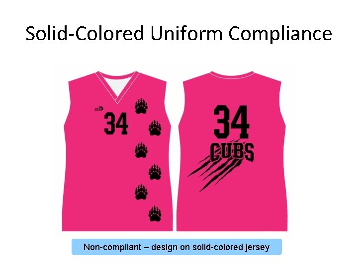 Solid-Colored Uniform Compliance Non-compliant – design on solid-colored jersey 