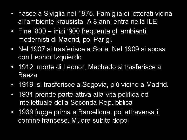  • nasce a Siviglia nel 1875. Famiglia di letterati vicina all’ambiente krausista. A