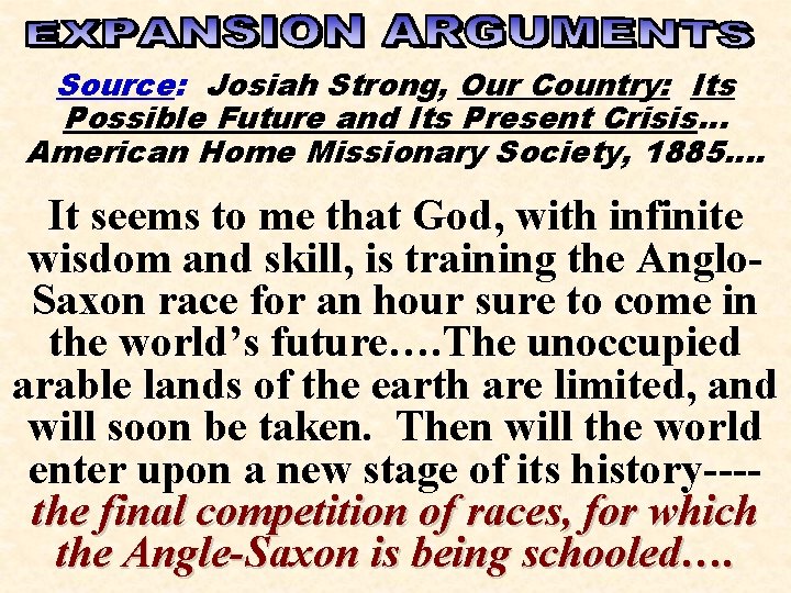 Source: Josiah Strong, Our Country: Its Possible Future and Its Present Crisis… American Home