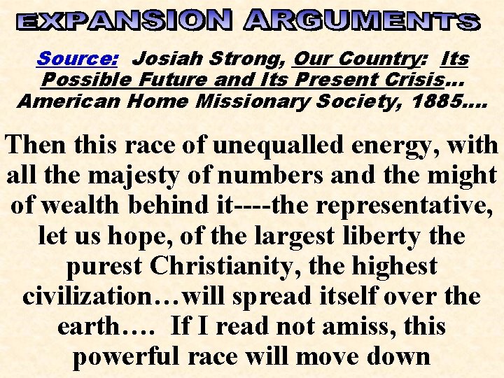 Source: Josiah Strong, Our Country: Its Possible Future and Its Present Crisis… American Home