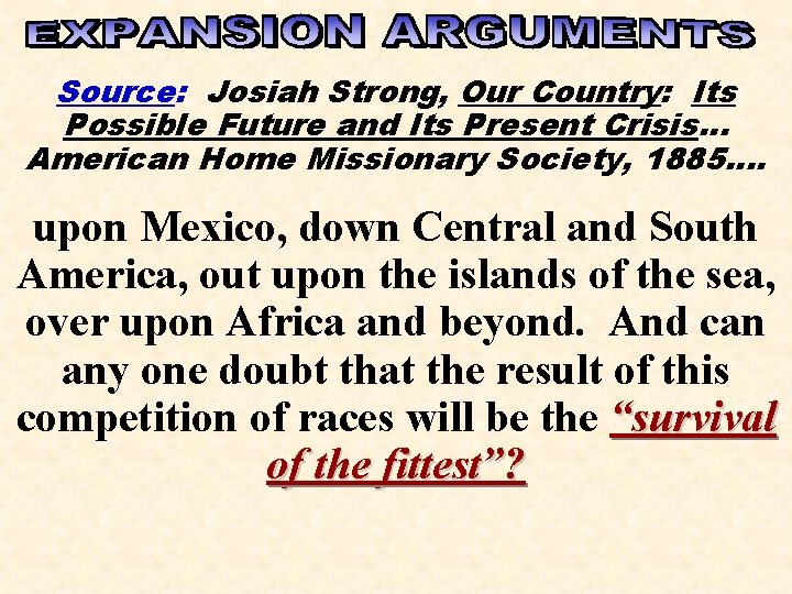 Source: Josiah Strong, Our Country: Its Possible Future and Its Present Crisis… American Home