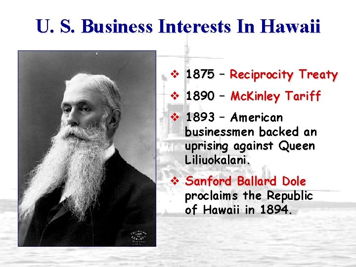 U. S. Business Interests In Hawaii v 1875 – Reciprocity Treaty v 1890 –