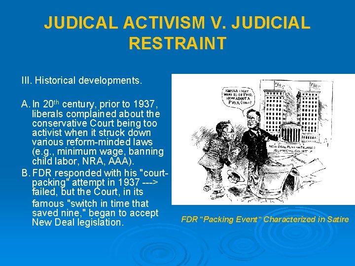 JUDICAL ACTIVISM V. JUDICIAL RESTRAINT III. Historical developments. A. In 20 th century, prior