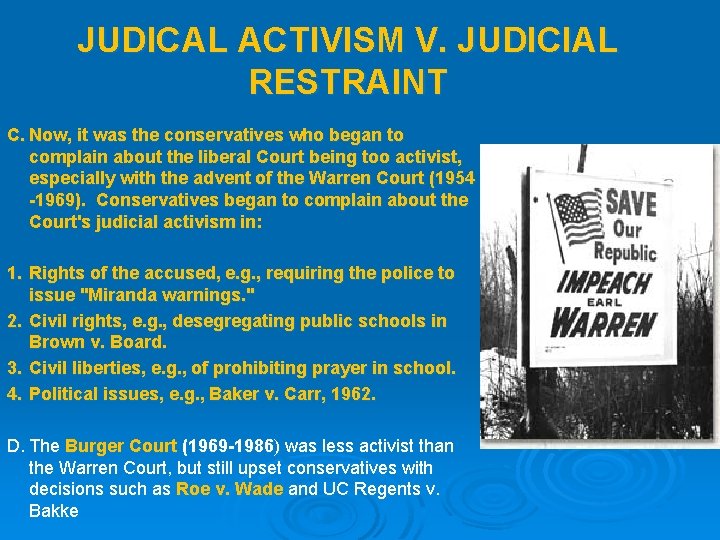 JUDICAL ACTIVISM V. JUDICIAL RESTRAINT C. Now, it was the conservatives who began to JUDICAL ACTIVISM V. JUDICIAL RESTRAINT C. Now, it was the conservatives who began to