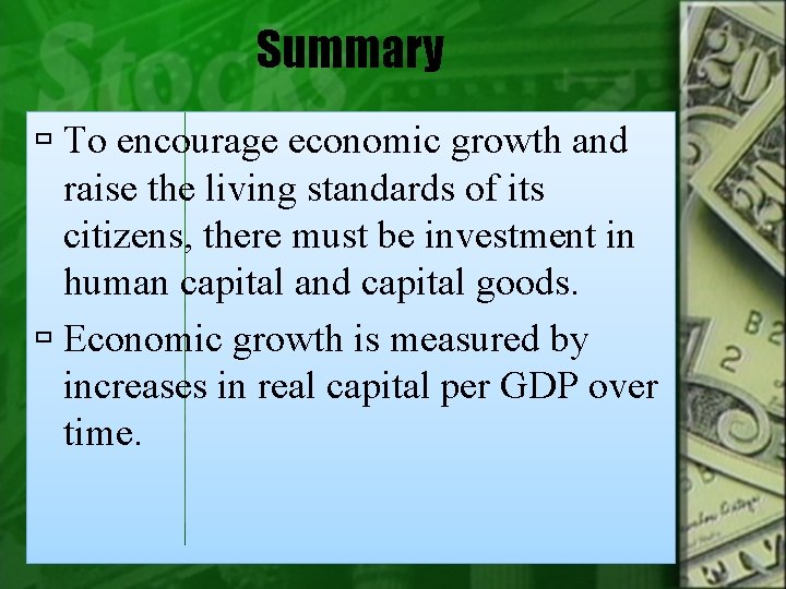 Summary To encourage economic growth and raise the living standards of its citizens, there