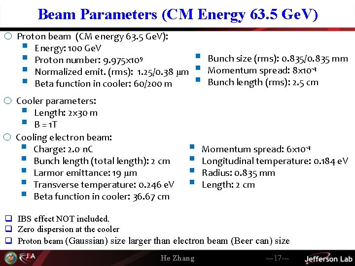 Beam Parameters (CM Energy 63. 5 Ge. V) o Proton beam (CM energy 63.