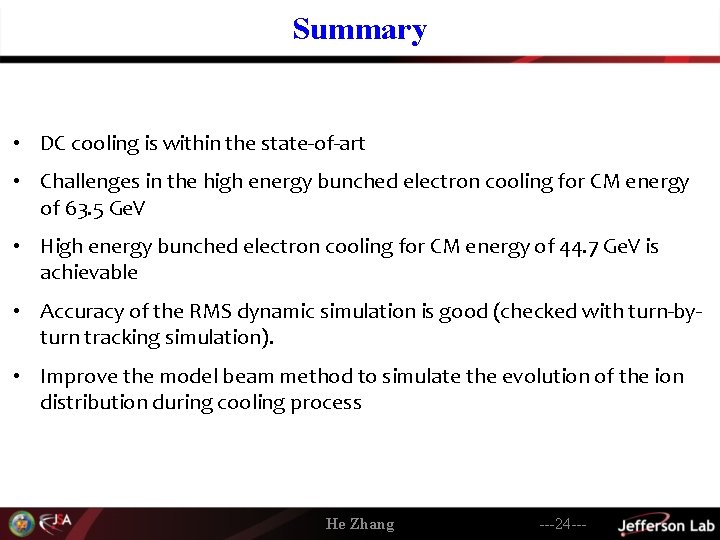 Summary • DC cooling is within the state-of-art • Challenges in the high energy