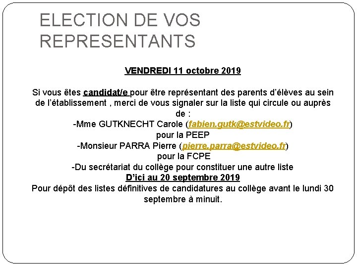 ELECTION DE VOS REPRESENTANTS VENDREDI 11 octobre 2019 Si vous êtes candidat/e pour être