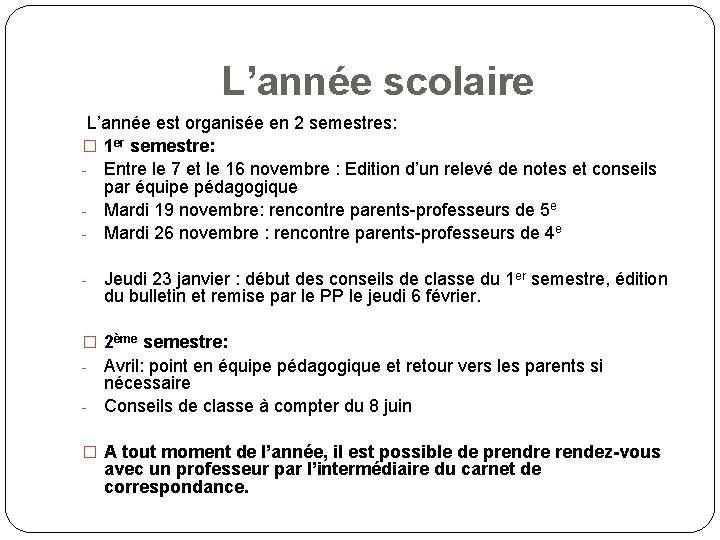 L’année scolaire L’année est organisée en 2 semestres: � 1 er semestre: - Entre