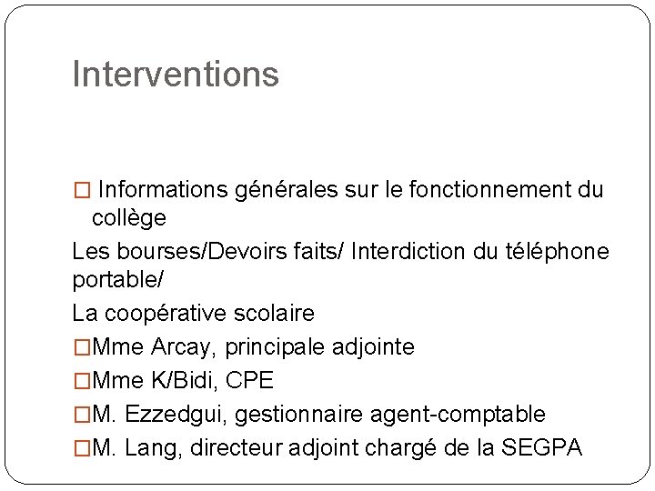 Interventions � Informations générales sur le fonctionnement du collège Les bourses/Devoirs faits/ Interdiction du