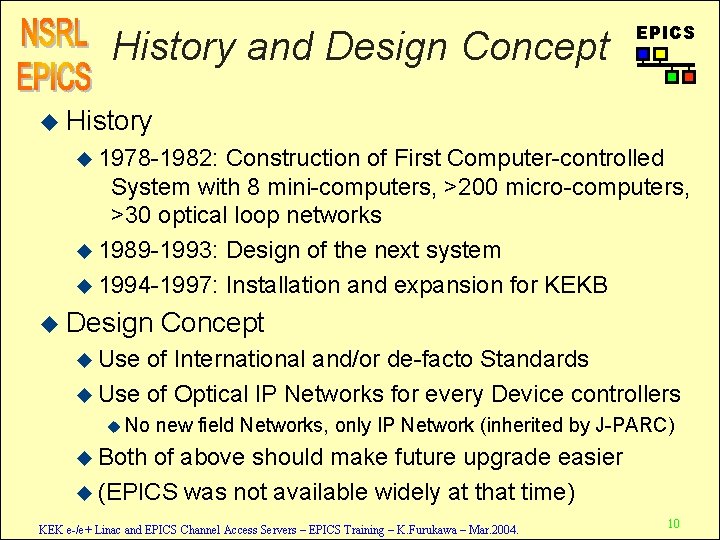 History and Design Concept EPICS u History u 1978 -1982: Construction of First Computer-controlled