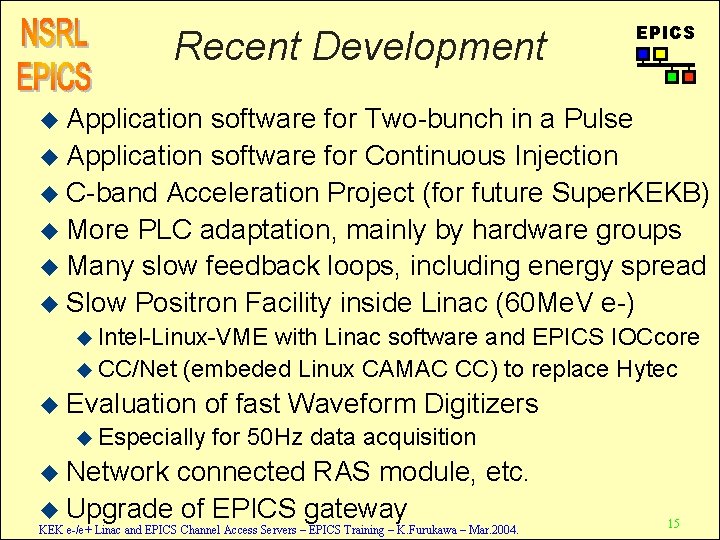 Recent Development EPICS u Application software for Two-bunch in a Pulse u Application software