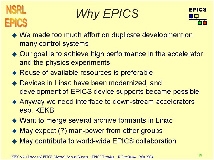 Why EPICS u u u u EPICS We made too much effort on duplicate