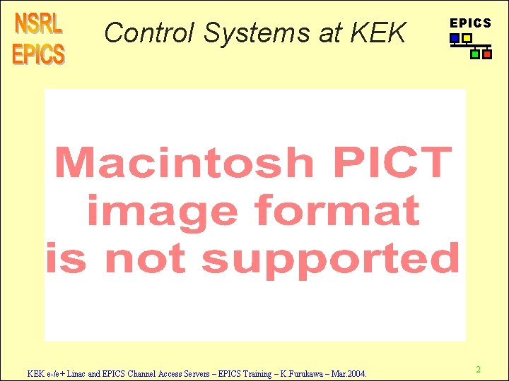 Control Systems at KEK e-/e+ Linac and EPICS Channel Access Servers – EPICS Training