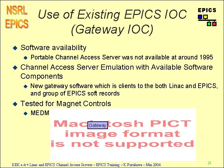 Use of Existing EPICS IOC (Gateway IOC) u Software availability u u Portable Channel