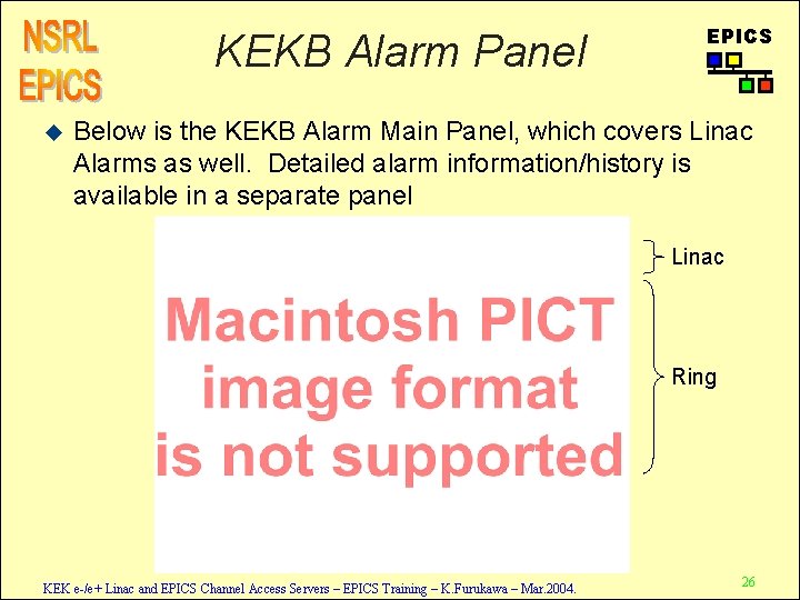 KEKB Alarm Panel u EPICS Below is the KEKB Alarm Main Panel, which covers