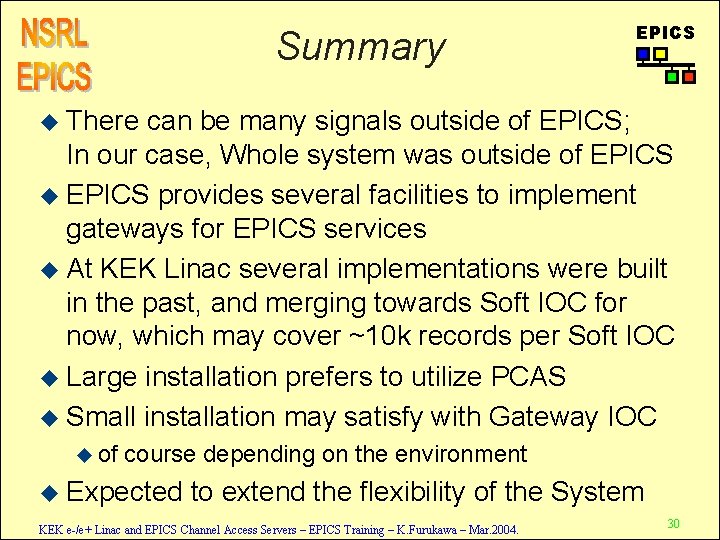 Summary EPICS u There can be many signals outside of EPICS; In our case,