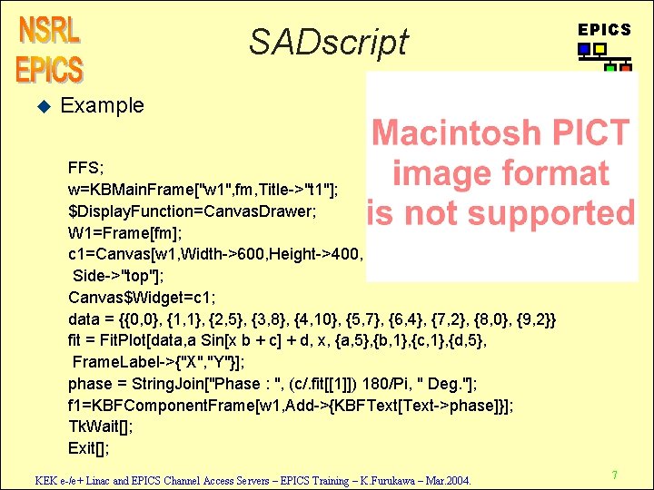 SADscript u EPICS Example FFS; w=KBMain. Frame["w 1", fm, Title->"t 1"]; $Display. Function=Canvas. Drawer;