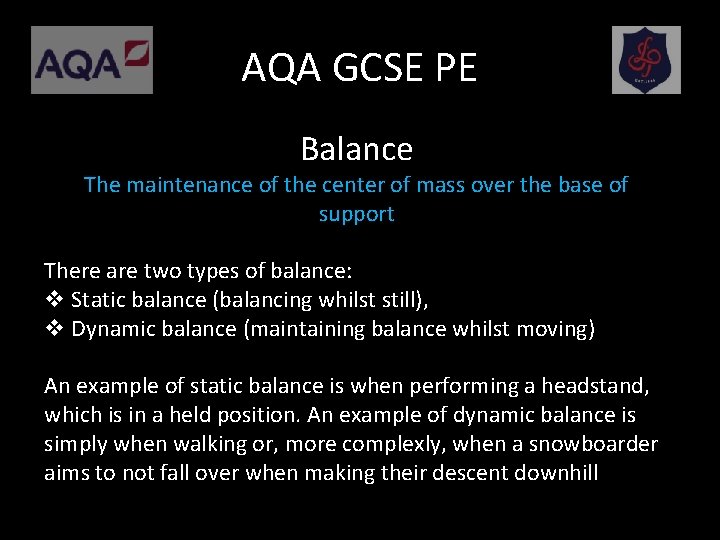 AQA GCSE PE Balance The maintenance of the center of mass over the base