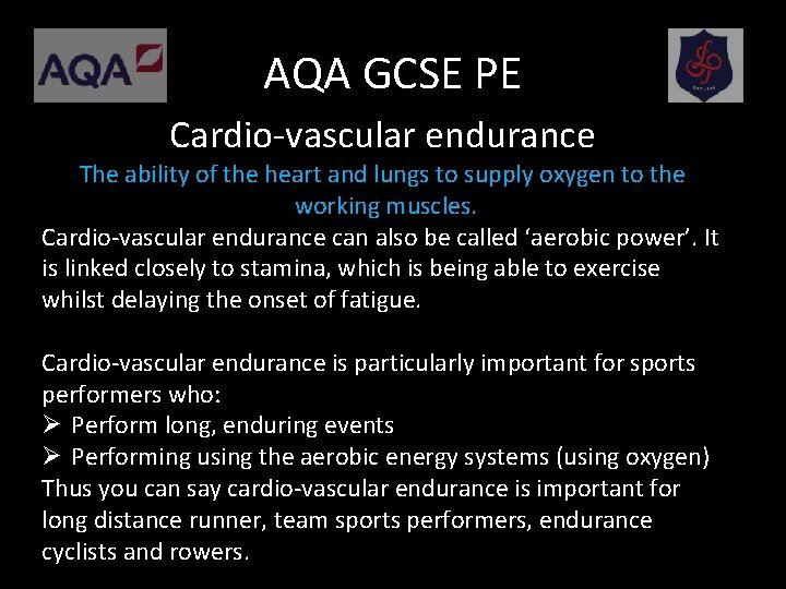 AQA GCSE PE Cardio-vascular endurance The ability of the heart and lungs to supply