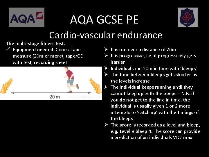 AQA GCSE PE Cardio-vascular endurance The multi-stage fitness test: ü Equipment needed: Cones, tape