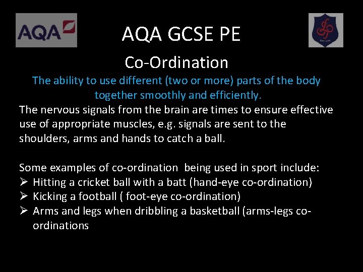 AQA GCSE PE Co-Ordination The ability to use different (two or more) parts of