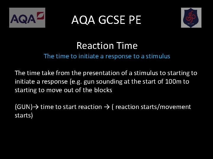 AQA GCSE PE Reaction Time The time to initiate a response to a stimulus