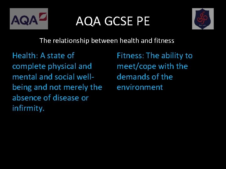 AQA GCSE PE The relationship between health and fitness Health: A state of complete