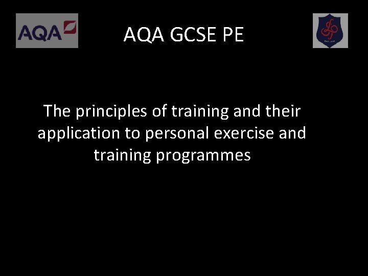 AQA GCSE PE The principles of training and their application to personal exercise and