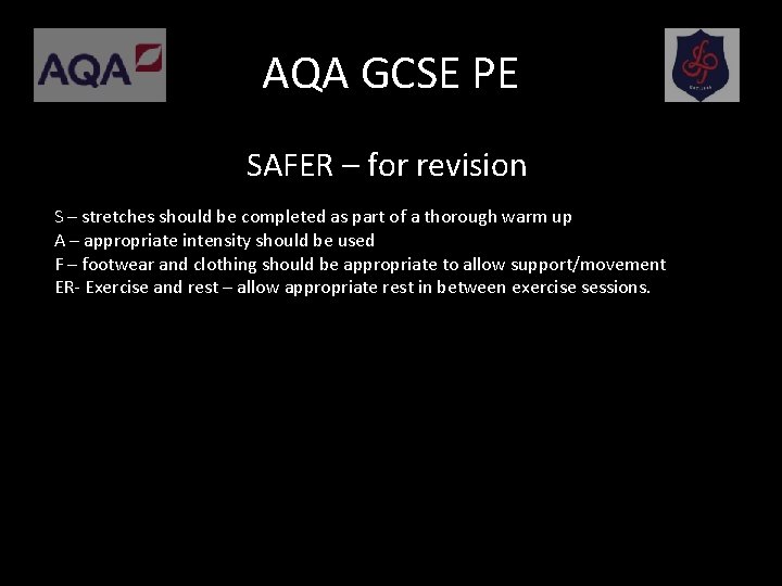 AQA GCSE PE SAFER – for revision S – stretches should be completed as