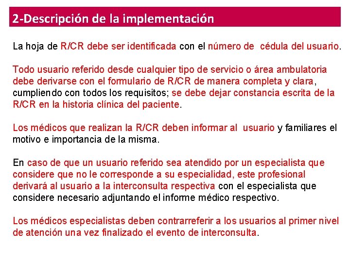 2 -Descripción de la implementación La hoja de R/CR debe ser identificada con el