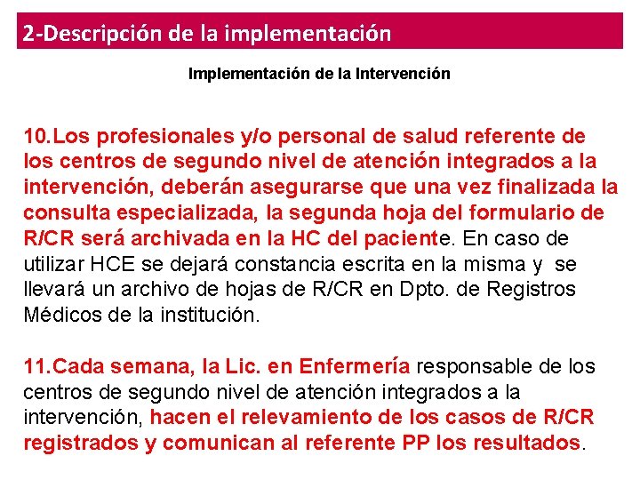 2 -Descripción de la implementación Implementación de la Intervención 10. Los profesionales y/o personal