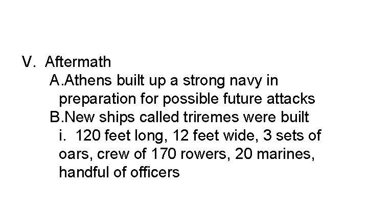 V. Aftermath A. Athens built up a strong navy in preparation for possible future