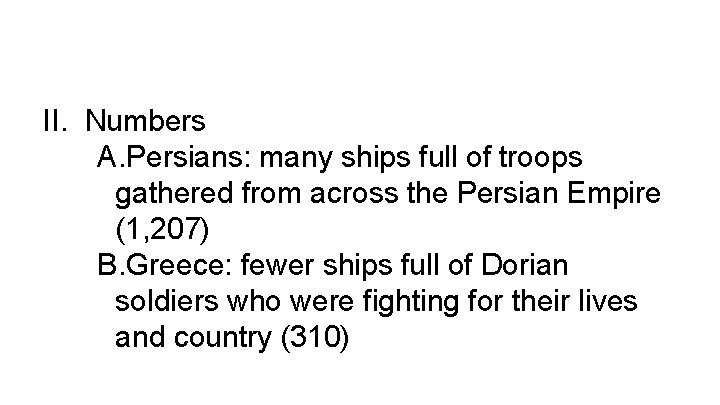 II. Numbers A. Persians: many ships full of troops gathered from across the Persian