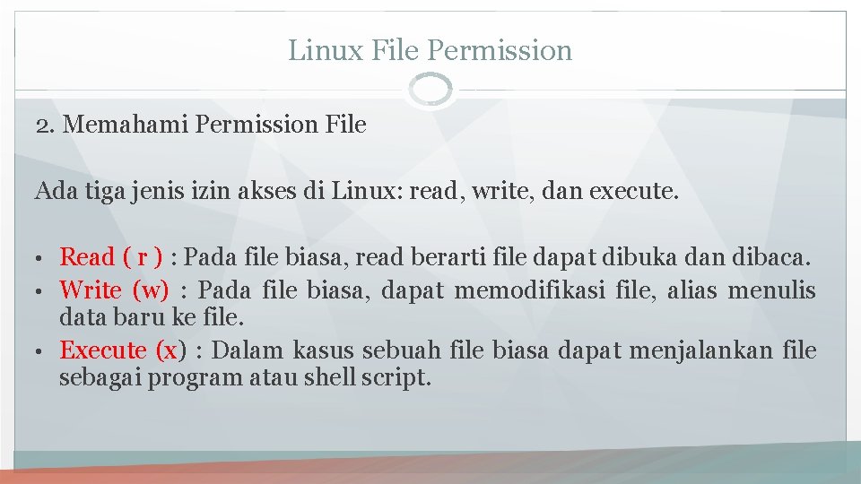 Linux File Permission 2. Memahami Permission File Ada tiga jenis izin akses di Linux: