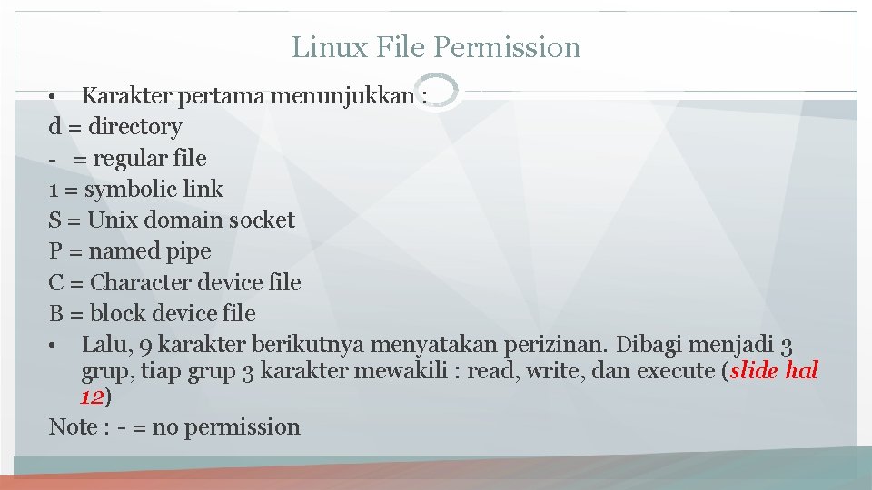 Linux File Permission Karakter pertama menunjukkan : d = directory - = regular file