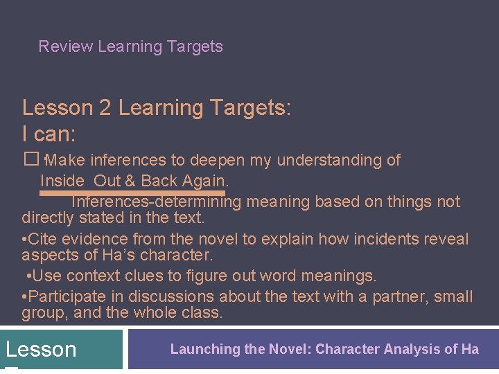 Review Learning Targets Lesson 2 Learning Targets: I can: � • Make inferences to