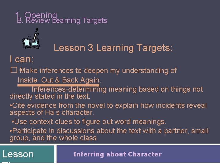 1. Opening B. Review Learning Targets Lesson 3 Learning Targets: I can: � •