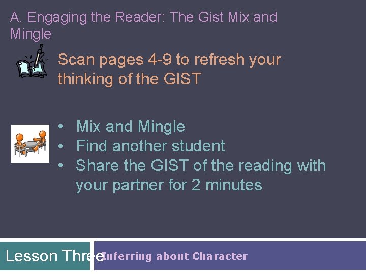 A. Engaging the Reader: The Gist Mix and Mingle Scan pages 4 -9 to