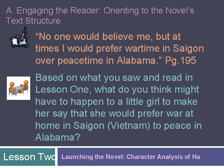 A. Engaging the Reader: Orienting to the Novel’s Text Structure “No one would believe