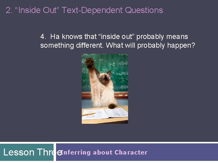 2. “Inside Out” Text-Dependent Questions 4. Ha knows that “inside out” probably means something