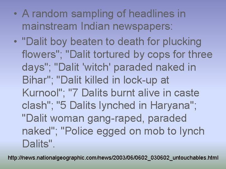  • A random sampling of headlines in mainstream Indian newspapers: • "Dalit boy