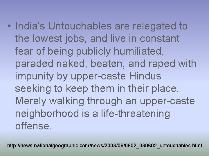  • India's Untouchables are relegated to the lowest jobs, and live in constant