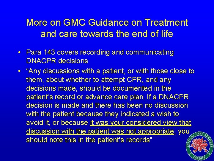 More on GMC Guidance on Treatment and care towards the end of life •