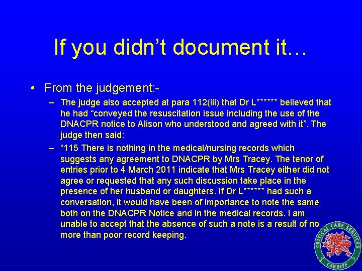 If you didn’t document it… • From the judgement: – The judge also accepted